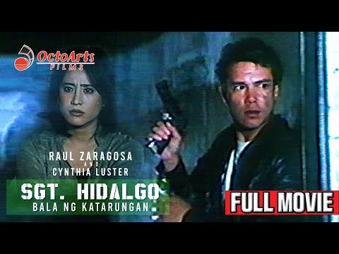 SGT HIDALGO: BALA NG KATARUNGAN (1998) | Full Movie | Raul Zaragosa, Cynthia Luster, Julian Cheah