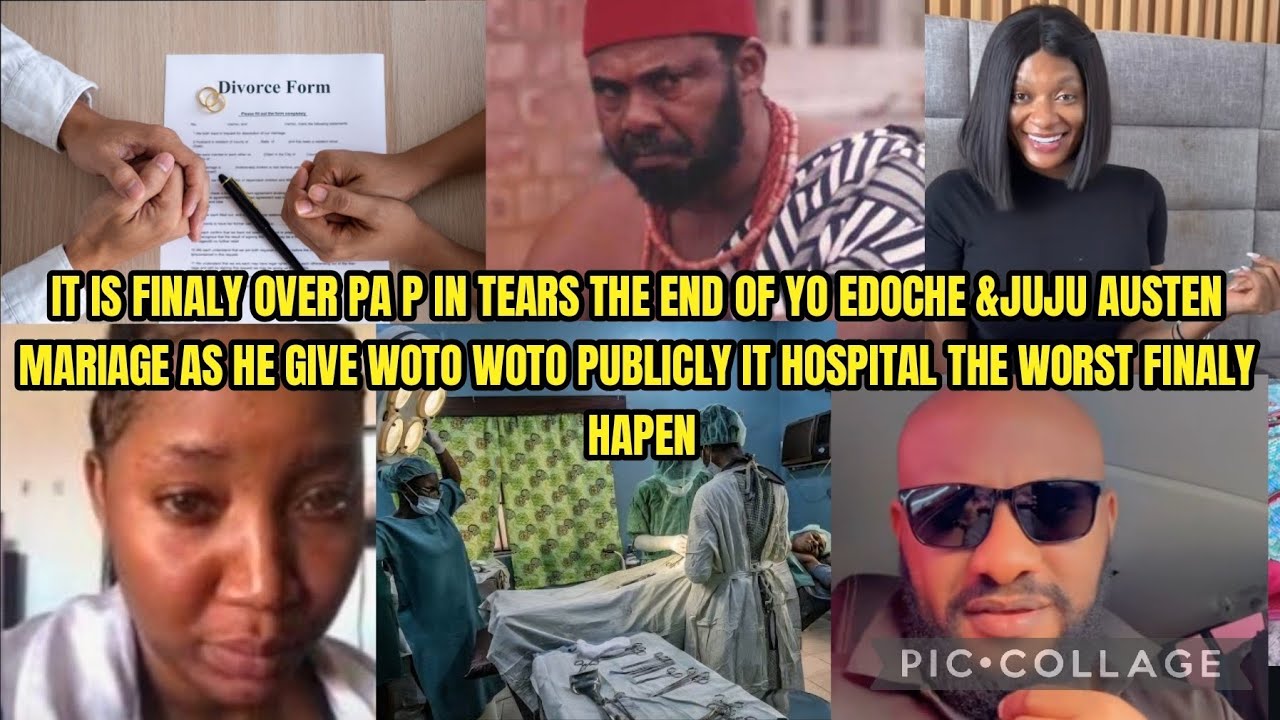 IT IS FINALY OVER PA P IN TEARS END OF YO EDOCHE &JUJU AUSTEN MARIAGE AS HE GIVE WOTO WOTO PUBLICLY