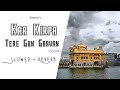 Kar kirpa tere gun gava slowed  reverb  jainen  new shabad gurbani 2023  soothing shabad