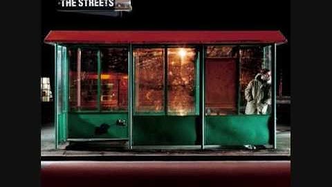 The Streets - Wouldn't Have It Any Other Way