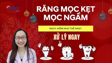 CÔ BÉ 9 TUỔI CÓ RĂNG MỌC KẸT MỌC NGẦM, BÁC SĨ SẼ XỬ LÝ NHƯ THẾ NÀO?  1001 CASE LÂM SÀNG