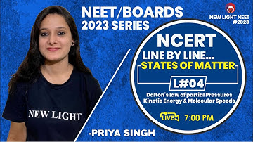 LIVE NEET/BOARDS 2023 | NCERT LINE BY LINE | STATES OF MATTER | LEC-4 | PRIYA MA
