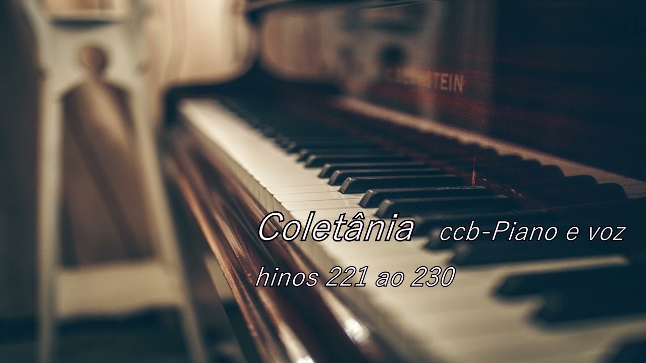 Hinos CCB- Piano e voz- hinos 221 ao 230