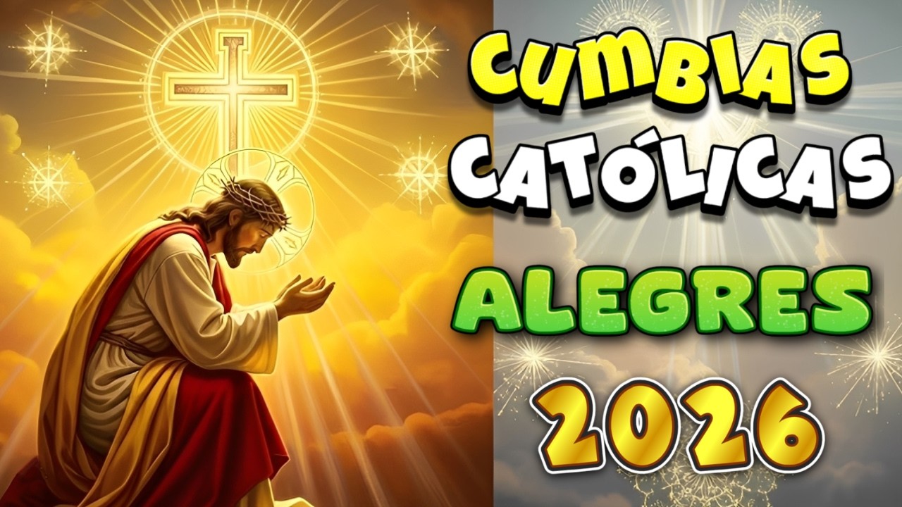 🎶 Cumbias Católicas de Bendición 2026 | Música Alegre para Alabar sin Parar