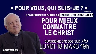 Conférence de Carême du cardinal Jean-Marc Aveline 2024 : « Pour vous, qui suis-je ? » (4/4)