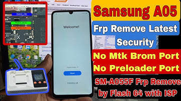 Samsung A05 Frp Bypass By Flash 64 / SM-A055F Frp Remove Latest Security Update 2025 / Isp Pinout