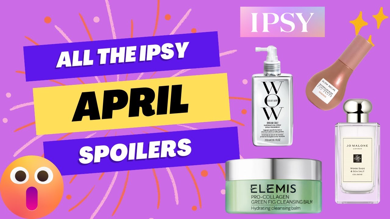 IPSY April and May 2025 Spoilers! ✨ What’s in the Glam Bag and BoxyCharm? // OUR BEAUTY CORNER