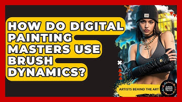 How Do Digital Painting Masters Use Brush Dynamics? - Artists Behind the Art