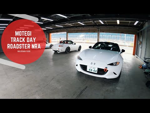 Motegi Track Day Roadster NRA - Mazda MX-5 - Malusaka vlog [eng] #JDM #MX5