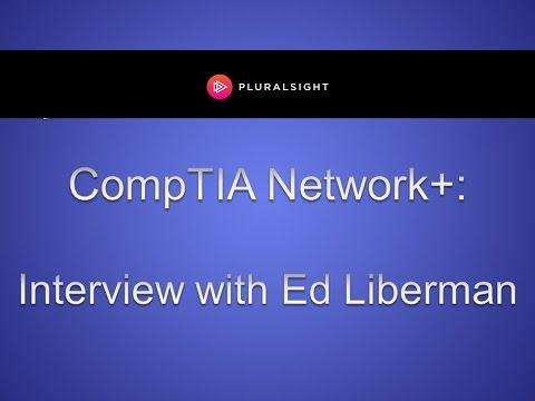 CompTIA Network + | Interview with Instructor Ed Liberman