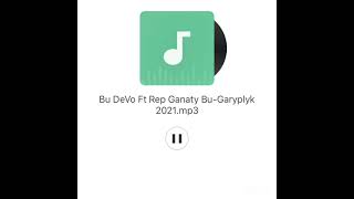 Devo ft Rep Ganaty Bu -garyplyk 2021 Resimi