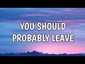 Chris Stapleton - You Should Probably Leave (Lyrics)