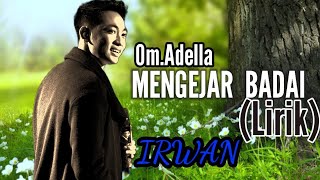 Irwan Da_Mengejar_Badai(lirik),om_adella.mp3