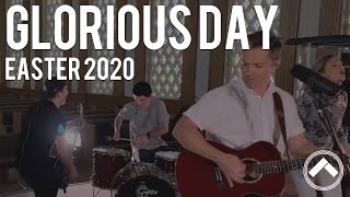 Glorious Day Easter 2020