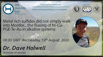 ODH036: Magmatic sulfides and Ni-Cu-PGE-Te-Au Fluxing in Alkaline systems - David Holwell