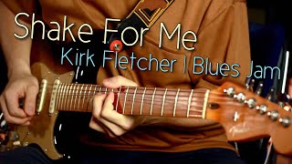 &quot;Shake For Me&quot; - Kirk Fletcher | Blues Jam (Joe Bonamassa) | Thong Jira