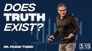 Does Truth Exist? w/ Dr. Frank Turek || Project 3:15