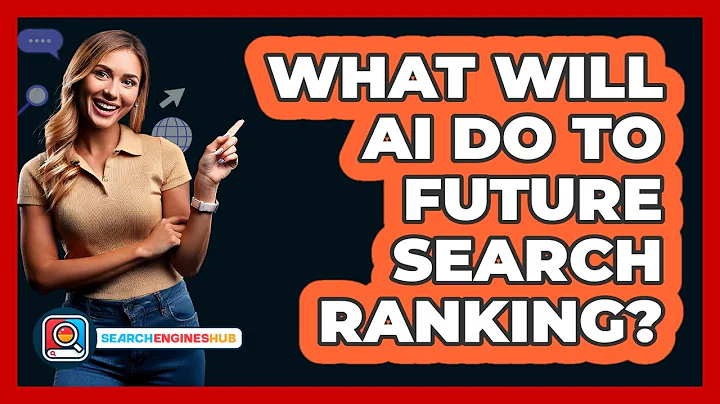 What Will AI Do To Future Search Ranking? - SearchEnginesHub.com