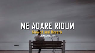 Me Adare Ridum - මේ ආදරේ රිදුම් ( Slowed   Reverb )