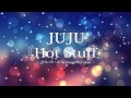JUJU 『Hot Stuff』フルバージョンを癒し【オルゴール】にアレンジしてみました