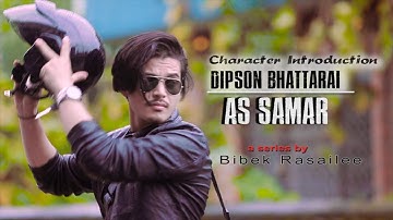 DEAR LOVE - Nepali Web Series | Character Introduction | Samar as Dipson Bhattrai
