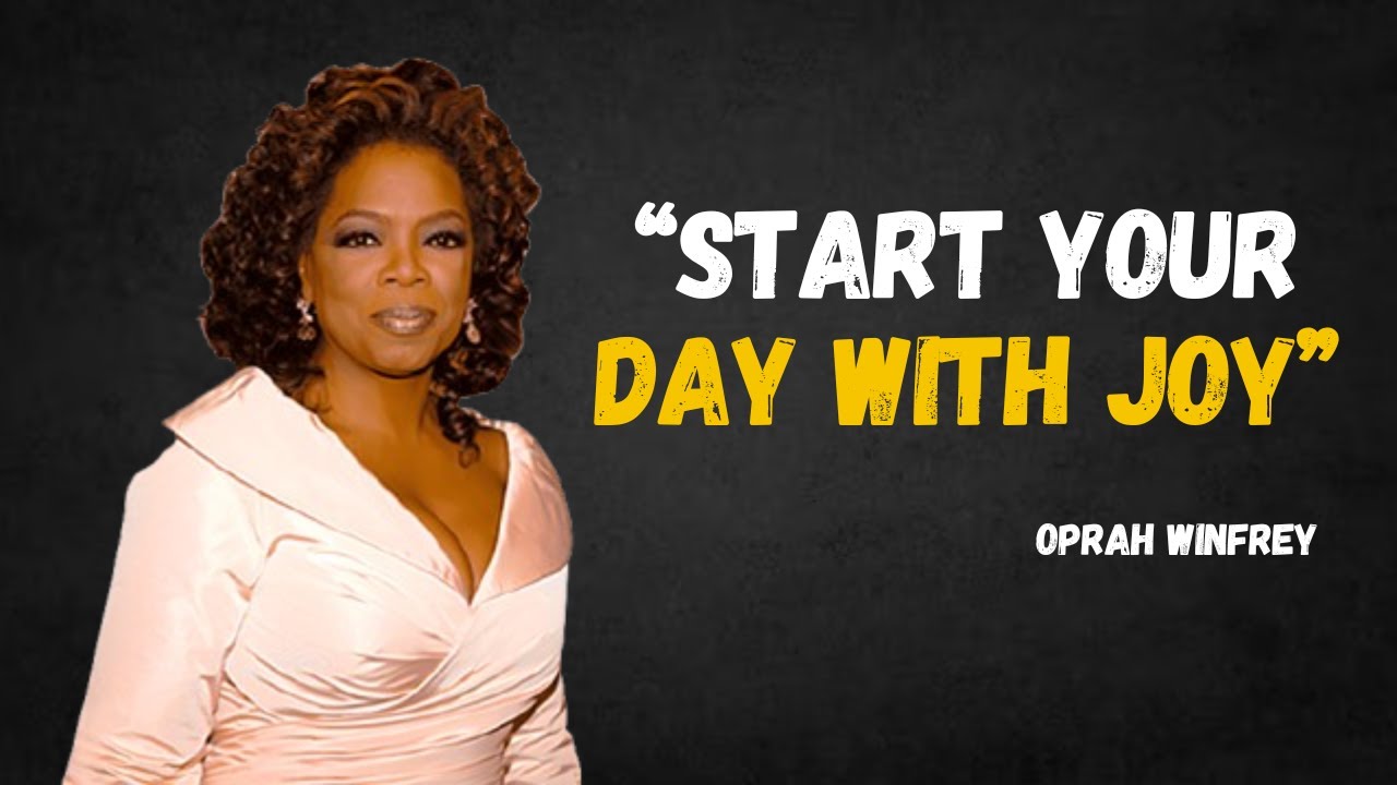 START YOUR DAY WITH JOY OPRAH WINFREY MOTIVATION YouTube