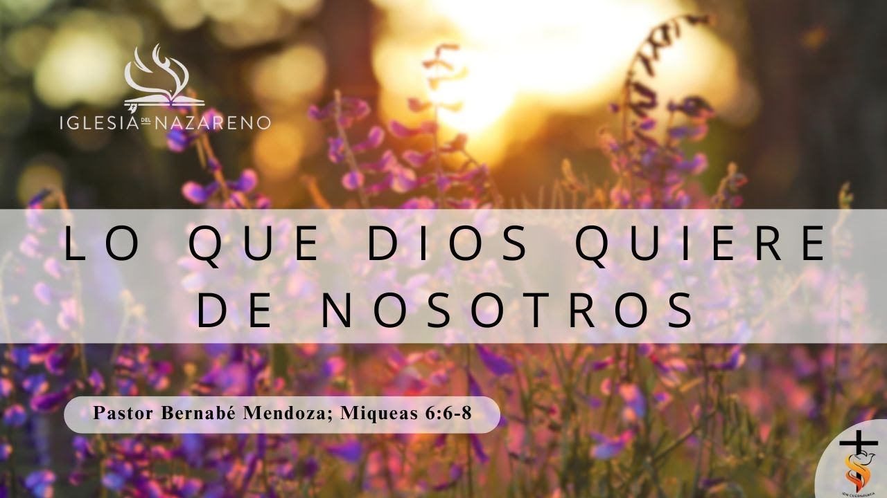 Lo que Dios quiere de nosotros | IDN Cuernavaca - YouTube