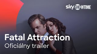 Fatal Attraction (2023) | Official Trailer | SkyShowtime Slovensko