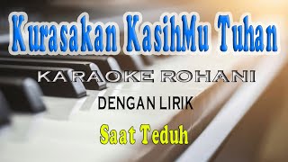 KURASAKAN KASIH MU TUHAN [KARAOKE ROHANI] VOKAL WANITA E=DO