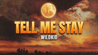 Download lagu WILDKID – Tell Me Stay