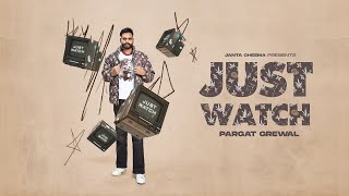 JUST WATCH (official video) By Pargat Grewal ft. Janta Cheema | Malwa Edits | New Punjabi Rap