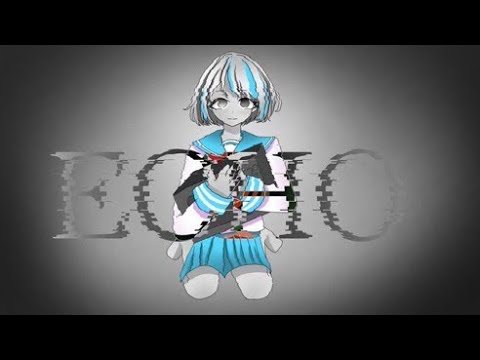 ECHO【歌ってみた】【藍乃映雫】