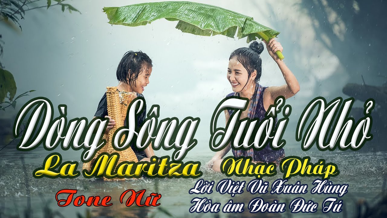 karaoke Dòng Sông Tuổi Nhỏ_ Nhạc Pháp_ Lời Vũ Xuân Hùng_ Giọng Nữ_ Hòa âm Đoàn Đúc Tú