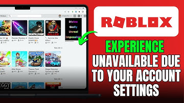 How To Fix Roblox this experience is unavailable due to your account settings