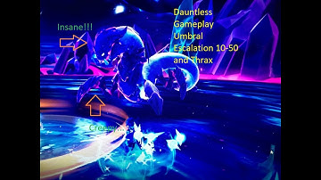 Dauntless Umbral Escalation 10-50 and Thrax