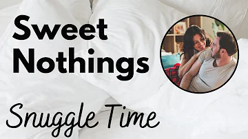 Sweet Nothings: Snuggle Time - cuddly intimate audio by Eve's Garden (gender neutral, SFW)