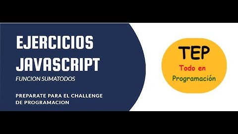funcion sumatodos Javascript. Prepárate para el challenge de programación