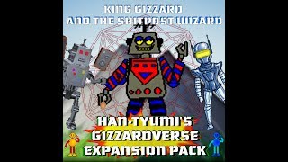 king gizzard and the shitpost wizard - han-tyumi's gizzardverse expansion pack (full album stream)