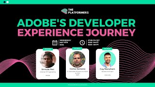 Adobe's Developer Experience Journey - Srinivas Peri, Adobe