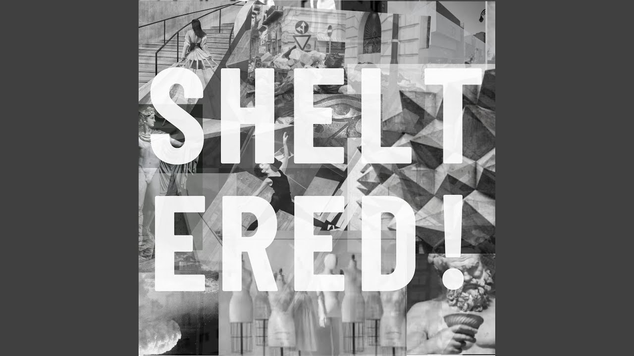 Watch Sheltered! on YouTube Watch Sheltered! on YouTube