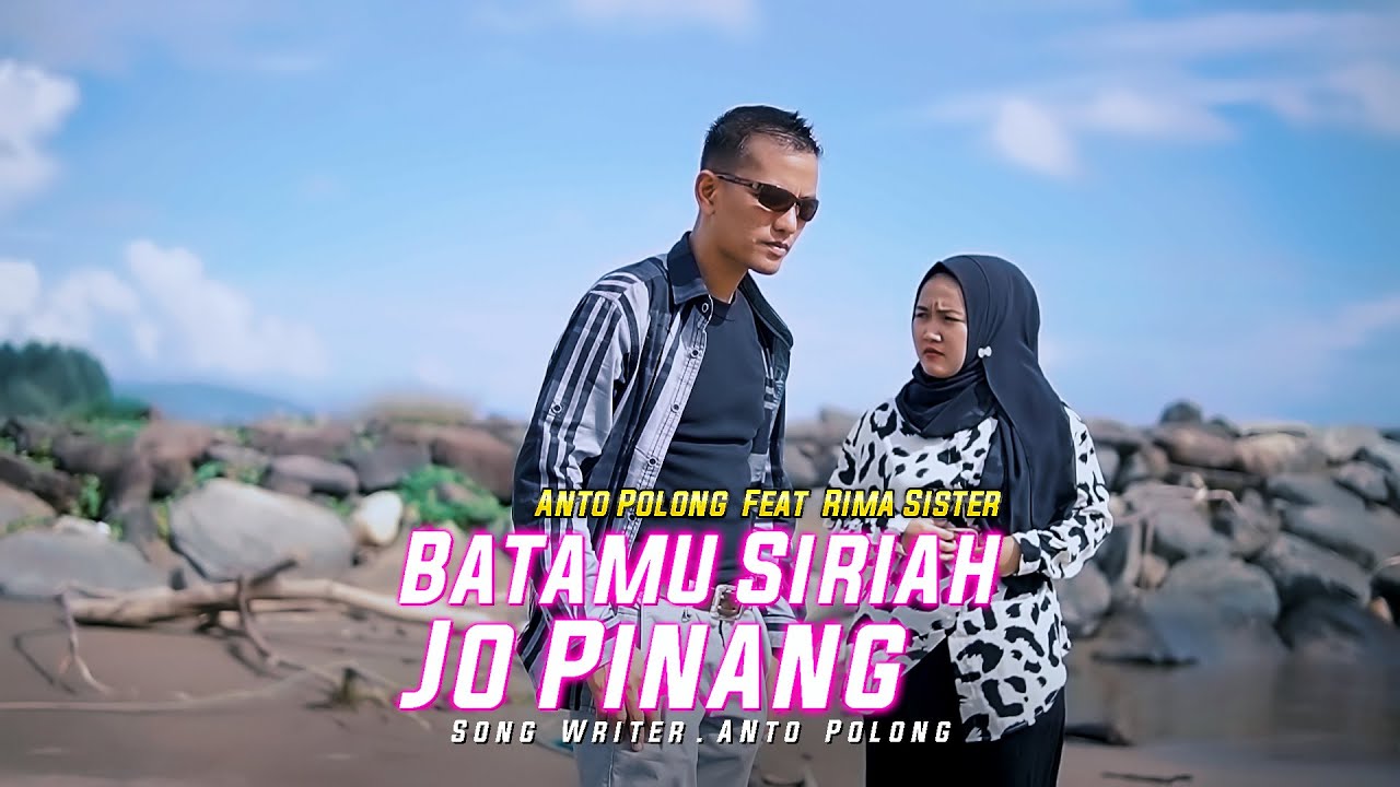 Anto Polong  feat  Rima Sister - BATAMU SIRIAH JO PINANG [ Official Music Video ]
