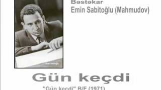 Ömür keçdi, gün keçdi... (Yalçın Rzazadə) Bəstəkar Emin Sabitoğlu Resimi