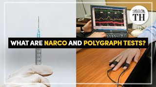 How are Narco and Polygraph tests conducted? | The Hindu