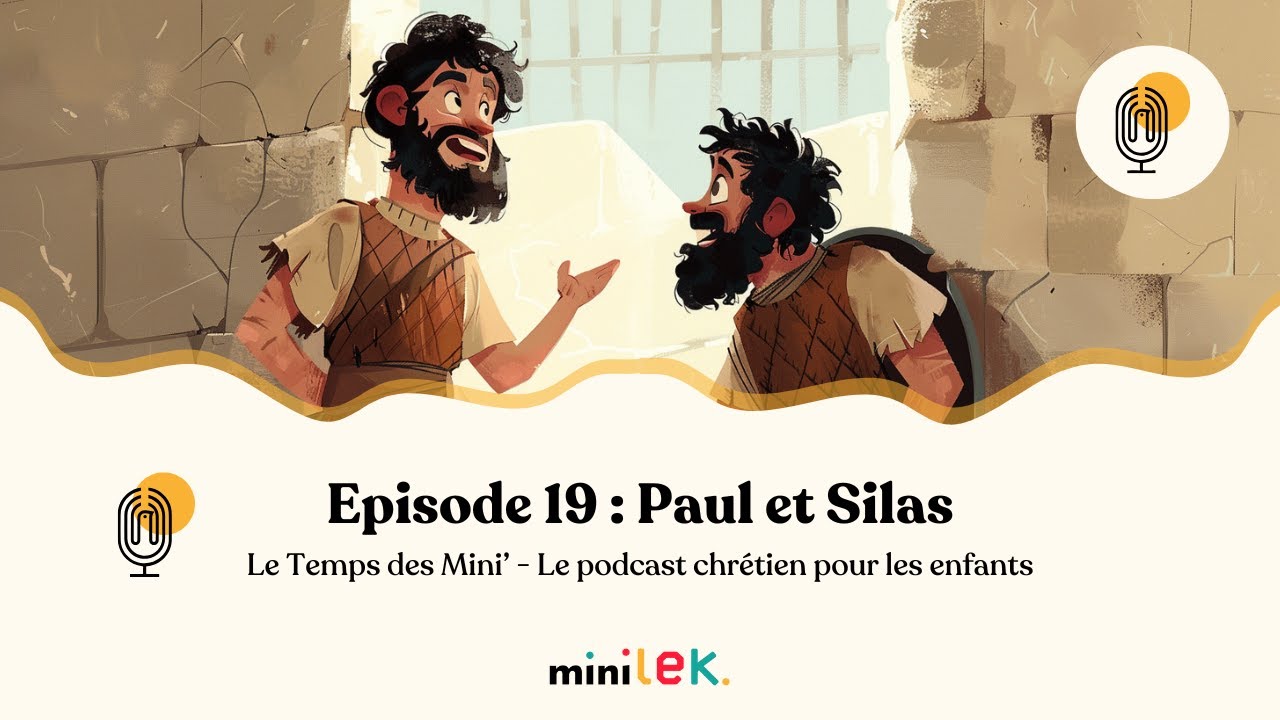 Episode 19 - Paul et Silas - Le Temps des Mini'