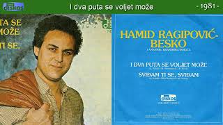 Hamid Ragipovic Besko - I dva puta se voljet moze - ( 1981) Resimi