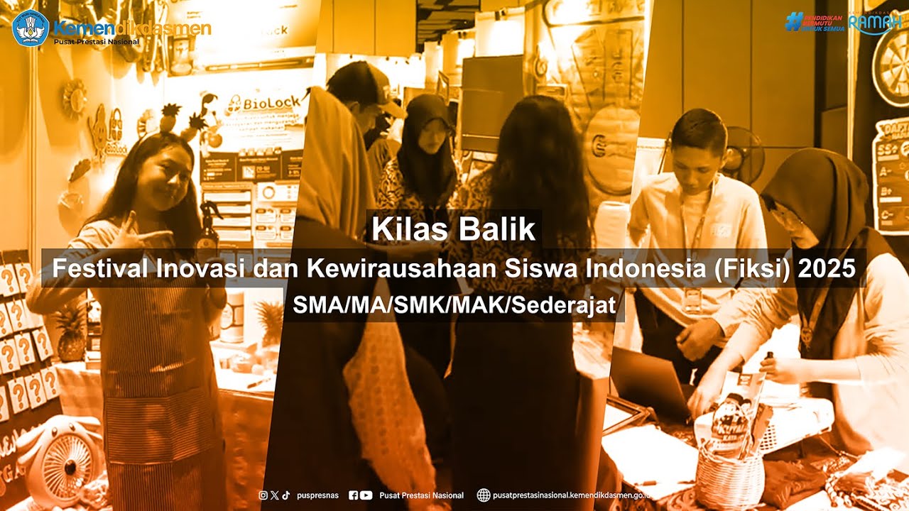 Kilas Balik Festival Inovasi dan Kewirausahaan Siswa Indonesia (Fiksi) SMA/SMK 2025