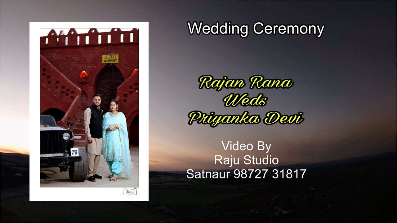 Wedding Rajan Rana Weds Priyanka Devi Video By Raju Studio Satnaur ...