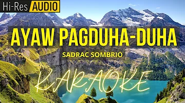 Ayaw Pagduhaduha-Sadrac Sombrio | Karaoke | Minus One