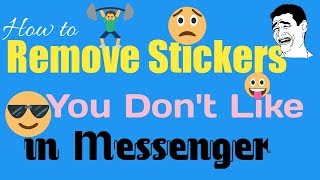 How to Remove Stickers on Messenger | Remove stickers You Dislike on Messenger screenshot 3