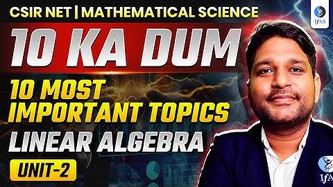 10 CSIR NET Mathematical Science Linear Algebra Important Topics 2025